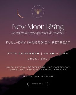 🌚✨ New Moon Rising — One-Day Retreat

December 20th 2026 | Release & Renewal

Join us for a sacred immersion under the New Moon. 

A full day to release what’s been, and open to what’s calling you forward.

We’ll move through Kundalini Yoga, Integrative Rebirth Breathwork, and rituals to gently let go of 2025’s energy and create space for what wants to come through.

This is time to reconnect with yourself — to soften, breathe deep, and listen to your heart. ♥️

We’ll close the day with cacao ceremony, live instruments, sacred chanting, and a fire circle to release and welcome the new.

What we’ll do:
	•	Kundalini practices, movement & mantra
	•	Deep transformative breathwork
	•	Nourishing vegan lunch
	•	Journaling & lunar intention setting
	•	Heart-opening cacao, sound & meditation
	•	Fire ceremony, celebration & sharing circle
…and lots of magic in between 💫

📍 Swasti Eco Cottage — Ubud, Bali 
🕘 10 AM – 8 PM
📖 Bring your journal

Spaces are super limited as we’ll be a cute, intimate group 🥰

🧍🏻‍♀️🧍🏼‍♂️Women & Men welcome 🤗 

🐦 Early Bird: 1.7 mio IDR (until 12.12.)
💸 Regular: 2 mio IDR

DM to save your spot!

With love, 
Jasmin 🤍

#newmoonritual #kundaliniyoga #breathworkbali #cacaoceremony #ubudbali #baliretreats #ubud #fireceremony #baliworkshop #consciousliving #balihealing #ubudwellness #transformationalbreathwork #newmoonceremony #baliretreat #ubudevents #holisticbali #cacaoubud #baliyoga #ubudyoga​​​​​​​​​​​​​​​​